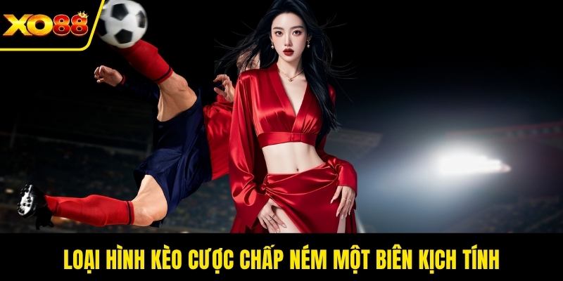 Loại hình kèo cược chấp ném một biên kịch tính
