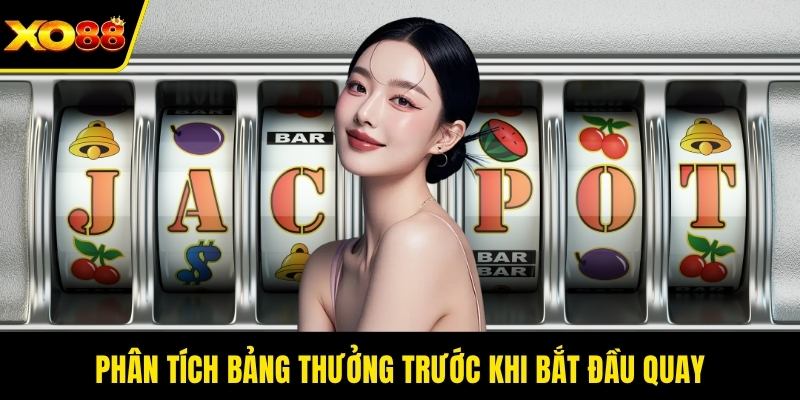 Phân tích bảng thưởng trước khi bắt đầu quay