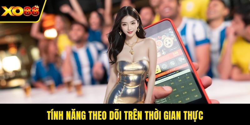 Tính năng theo dõi trên thời gian thực
