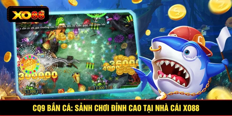 CQ9 bắn cá