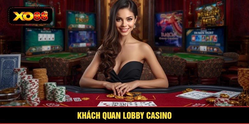 Khách quan Lobby casino